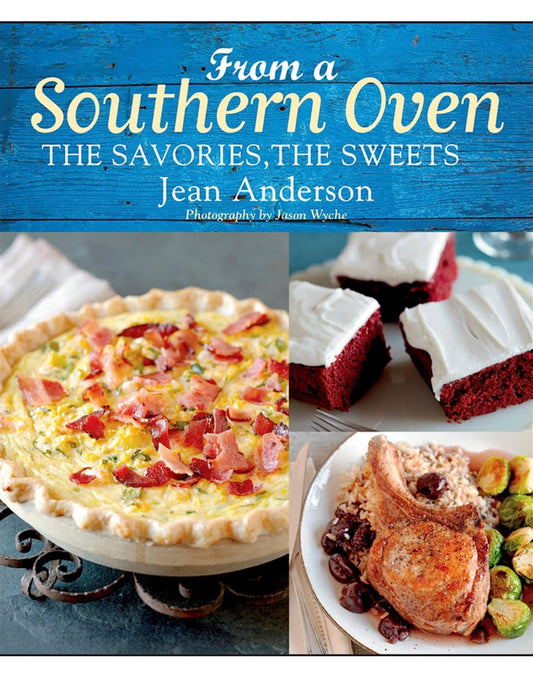 From a Southern Oven: The Savories, The Sweets by Jean Anderson